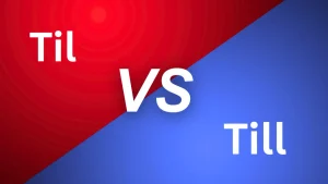 Till or Til